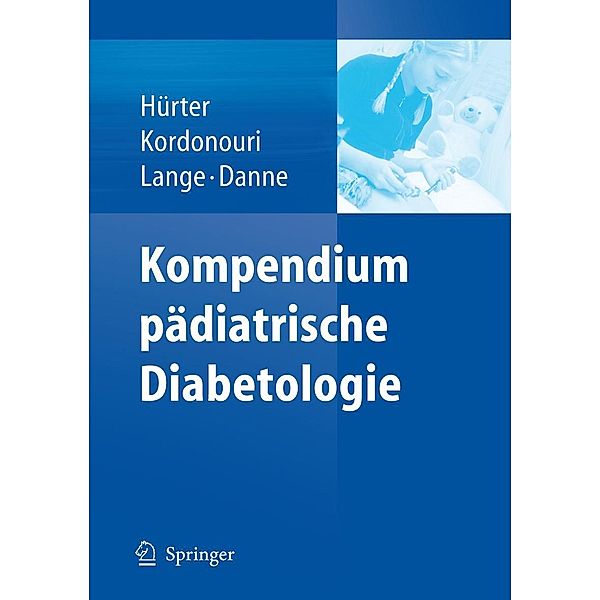 Kompendium pädiatrische Diabetologie, Peter Hürter, Olga Kordonouri, Karin Lange, Thomas Danne