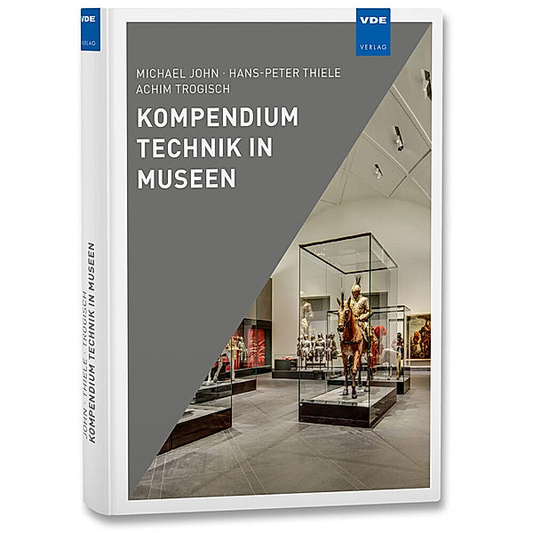 Kompendium Technik in Museen, M. John, H.-P. Thiele, Achim Trogisch