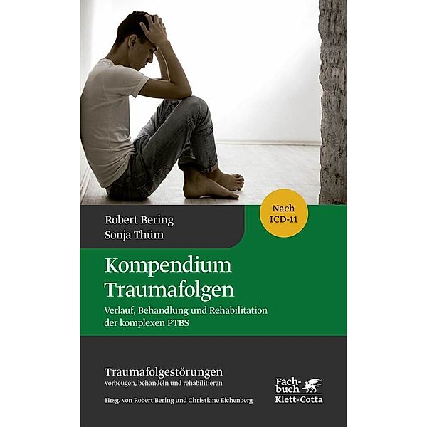 Kompendium Traumafolgen (Traumafolgestörungen Bd. 2), Robert Bering, Sonja Thüm