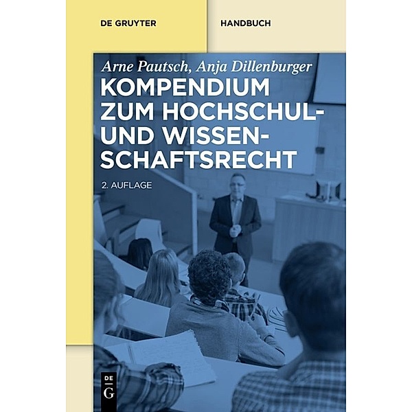 Kompendium zum Hochschul- und Wissenschaftsrecht, Arne Pautsch, Anja Dillenburger
