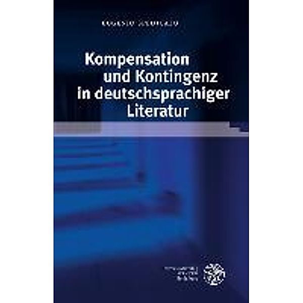 Kompensation und Kontingenz in deutschsprachiger Literatur, Eugenio Spedicato