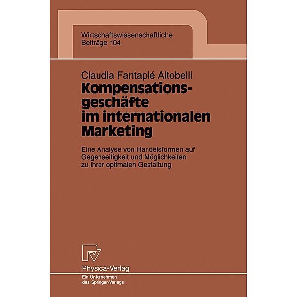 Kompensationsgeschäfte im internationalen Marketing / Wirtschaftswissenschaftliche Beiträge Bd.104, Claudia Fantapie Altobelli