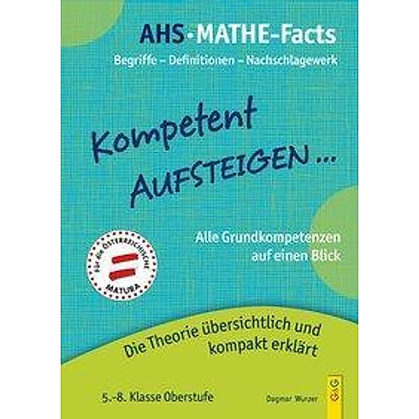 Kompetent Aufsteigen - AHS-Mathe-Facts, Dagmar Wurzer