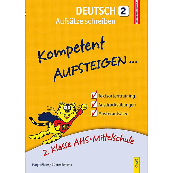 Kompetent Aufsteigen... Deutsch, Aufsätze schreiben.Tl.2, Margit Pieler, Günter Schicho