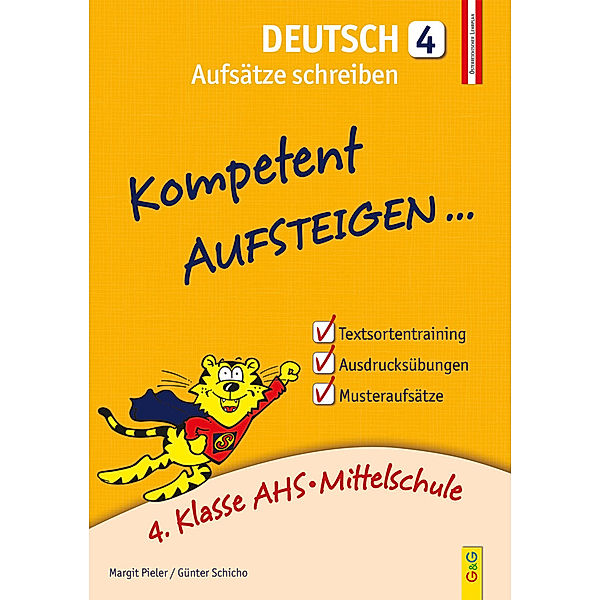 Kompetent Aufsteigen... Deutsch, Aufsätze schreiben.Tl.4, Margit Pieler, Günter Schicho