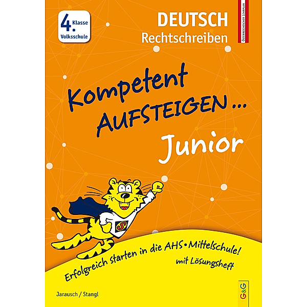 Kompetent Aufsteigen Junior Deutsch - Rechtschreiben 4. Klasse Volksschule, Susanna Jarausch, Ilse Stangl