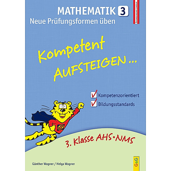 Kompetent Aufsteigen / Kompetent Aufsteigen... Mathematik, Neue Prüfungsformen üben.Tl.3, Günther Wagner, Helga Wagner