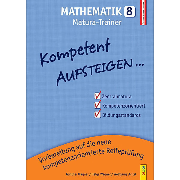 Kompetent Aufsteigen Mathematik 8 - Matura-Trainer, Günther Wagner, Helga Wagner, Wolfgang Stritzl