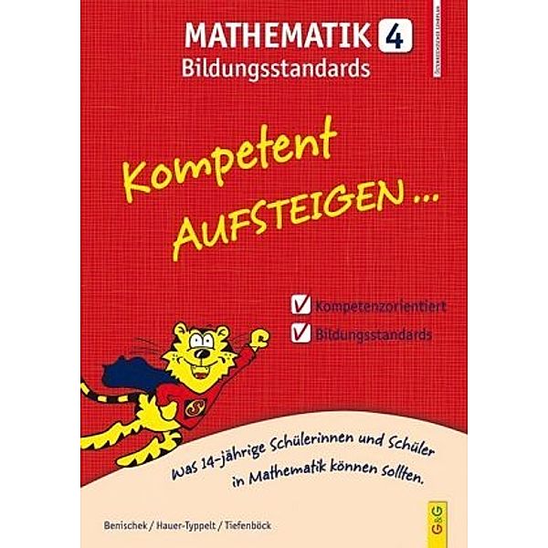 Kompetent Aufsteigen... Mathematik Bildungsstandards 4. Klasse AHS/NMS, Isabella Benischek, Petra Hauer-Typpelt, Ulrike Tiefenböck