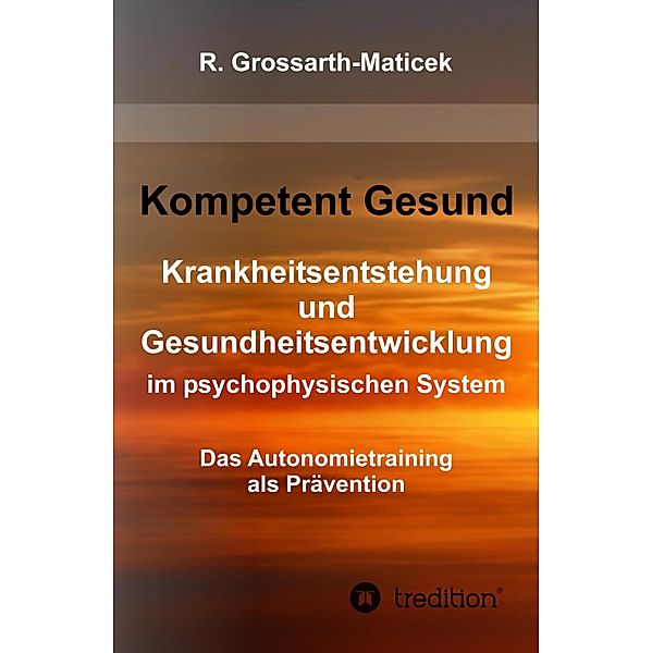 Kompetent Gesund, Ronald Grossarth-Maticek