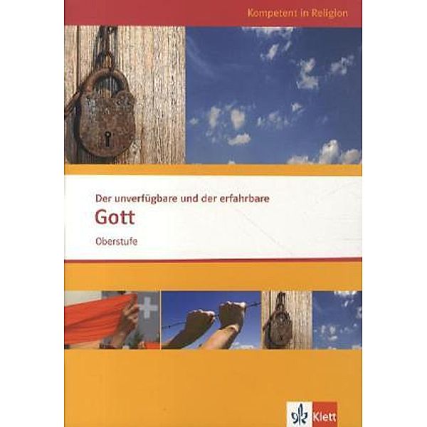 Kompetent in Religion / Der unverfügbare und der erfahrbare Gott. Ausgabe Niedersachsen, Bärbel Husmann