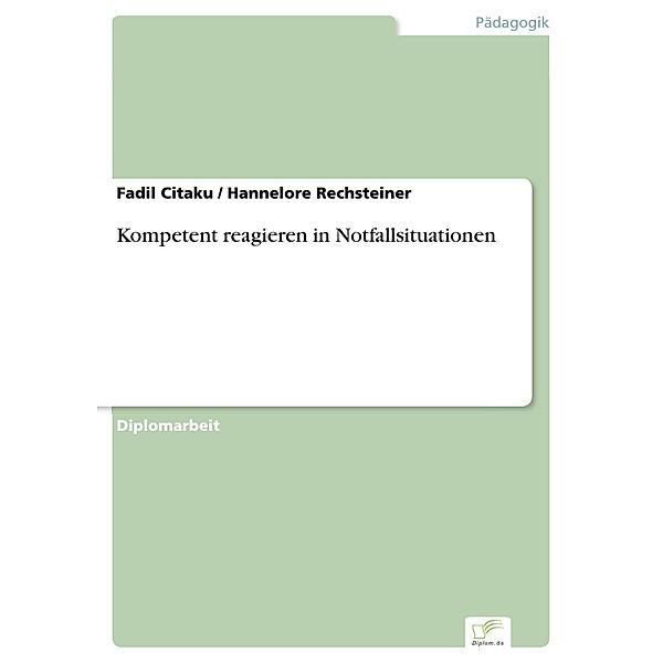 Kompetent reagieren in Notfallsituationen, Fadil Citaku, Hannelore Rechsteiner