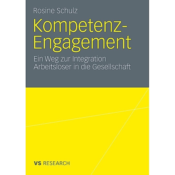 Kompetenz-Engagement: Ein Weg zur Integration Arbeitsloser in die Gesellschaft, Rosine Schulz