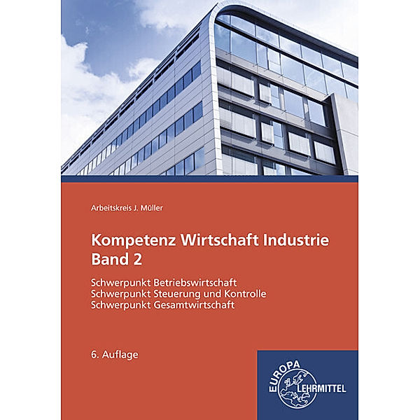 Kompetenz Wirtschaft Industrie.Bd.2, Stefan Felsch, Raimund Frühbauer, Johannes Krohn, Stefan Kurtenbach, Sabrina Metzler, Jürgen Müller