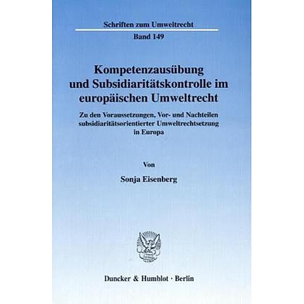 Kompetenzausübung und Subsidiaritätskontrolle im europäischen Umweltrecht., Sonja Eisenberg