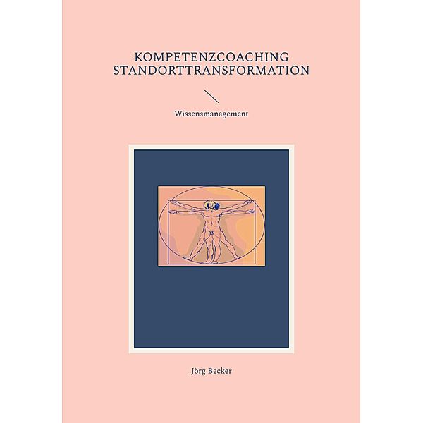 Kompetenzcoaching Standorttransformation, Jörg Becker