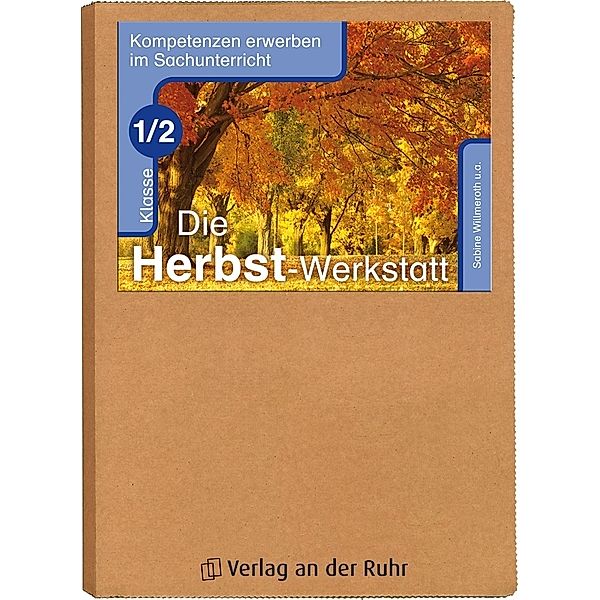 Kompetenzen erwerben im Sachunterricht / Die Herbst-Werkstatt - Klasse 1/2, Bernadette Frechen, Stefanie Schößler