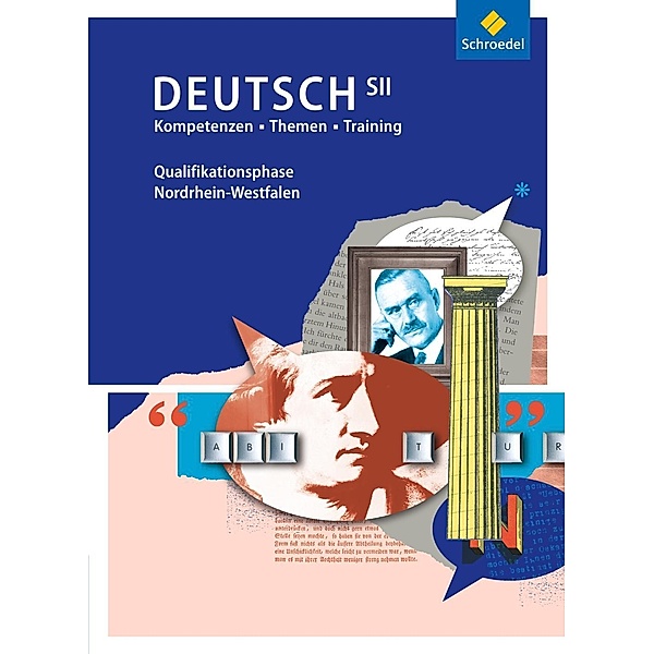 Kompetenzen - Themen - Training: Deutsch SII, Ausgabe Nordrhein-Westfalen 2014: Kompetenzen - Themen - Training: Arbeitsbuch für den Deutschunterricht in der SII - Ausgabe 2014