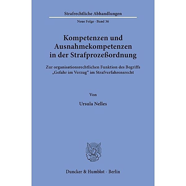 Kompetenzen und Ausnahmekompetenzen in der Strafprozeßordnung., Ursula Nelles