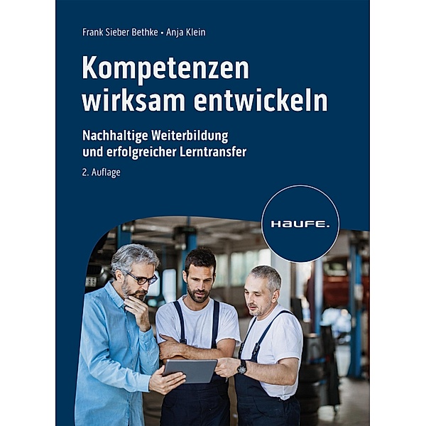 Kompetenzen wirksam entwickeln / Haufe Fachbuch, Frank Sieber Bethke, Anja Klein