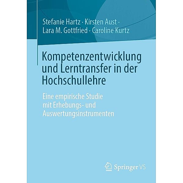 Kompetenzentwicklung und Lerntransfer in der Hochschullehre, Stefanie Hartz, Kirsten Aust, Lara M. Gottfried, Caroline Kurtz