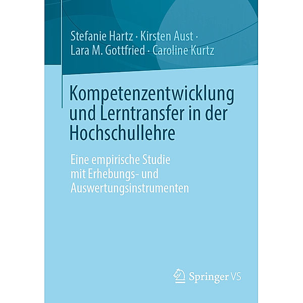 Kompetenzentwicklung und Lerntransfer in der Hochschullehre, Stefanie Hartz, Kirsten Aust, Lara M. Gottfried, Caroline Kurtz