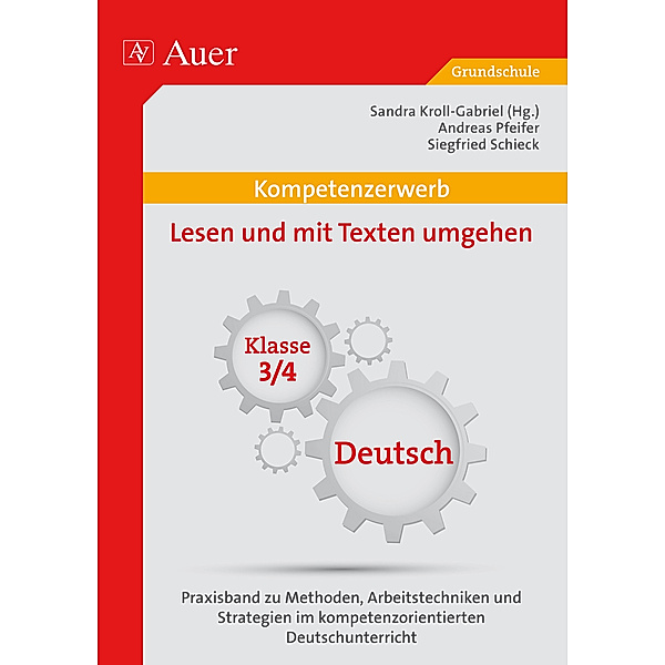 Kompetenzerwerb: Lesen und mit Texten umgehen, Klasse 3/4, Deutsch, Andreas Pfeifer, Siegfried Schiek