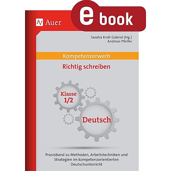 Kompetenzerwerb Richtig schreiben 1+2 / Kompetenzerwerb Grundschule, Andreas Pfeifer