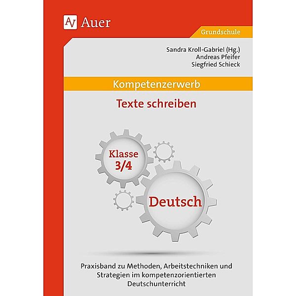 Kompetenzerwerb Texte schreiben, Klasse 3/4, Andreas Pfeifer, Siegfried Schieck