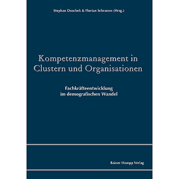 Kompetenzmanagement in Clustern und Organisationen, Stephan Duschek, Florian Schramm
