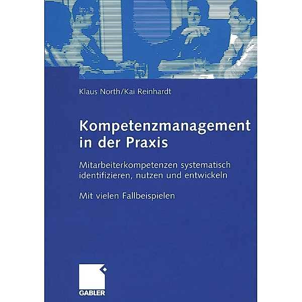 Kompetenzmanagement in der Praxis, Klaus North, Kai Reinhardt