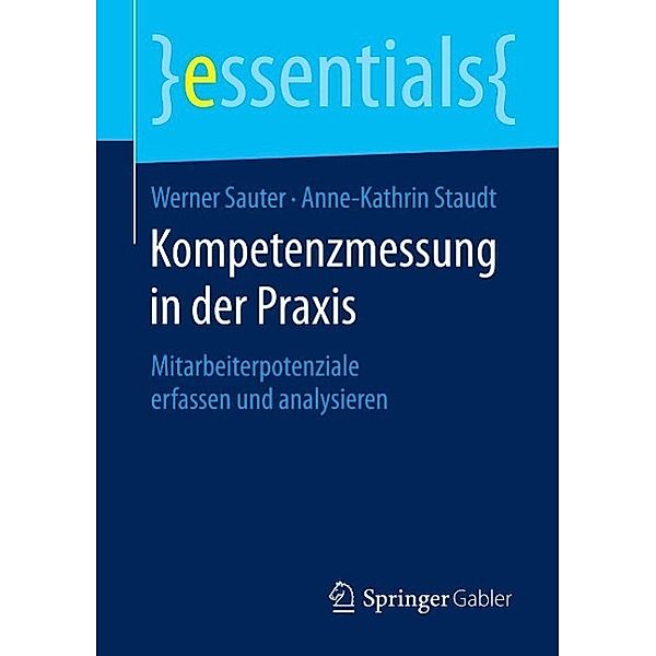 Kompetenzmessung in der Praxis / essentials, Werner Sauter, Anne-Kathrin Staudt