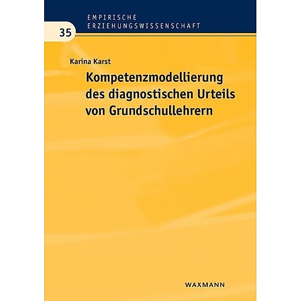 Kompetenzmodellierung des diagnostischen Urteils von Grundschullehrern, Karina Karst