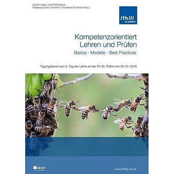 Kompetenzorientiert Lehren und Prüfen - Basics - Modelle - Best Practices, Johann Haag, Josef Weißenböck, Wolfgang Gruber