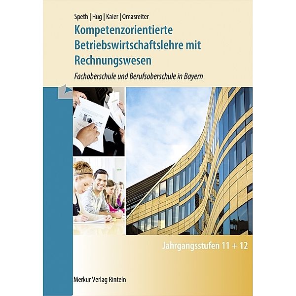 Kompetenzorientierte Betriebswirtschaftslehre, Hermann Speth, Hartmut Hug, Alfons Kaier, Josef Omasreiter