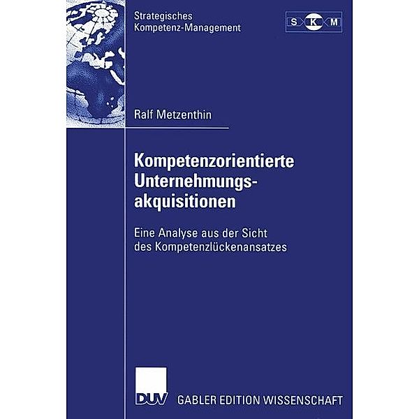 Kompetenzorientierte Unternehmungsakquisitionen, Ralf Metzenthin
