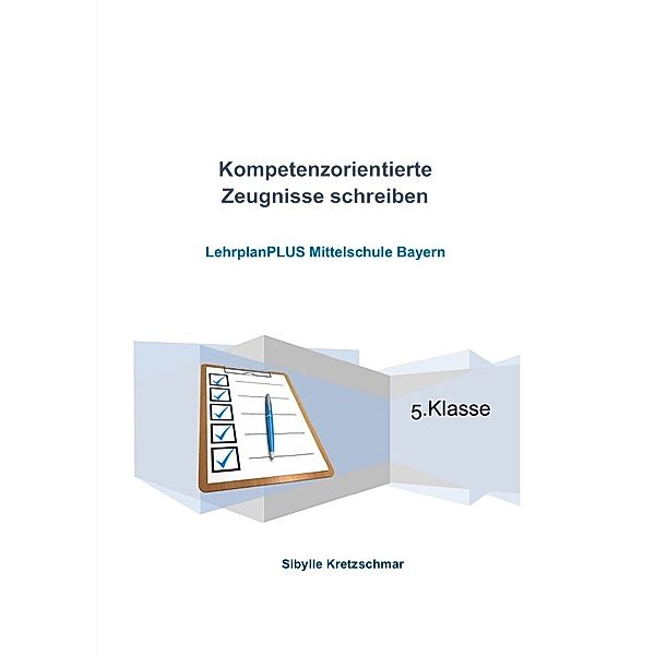 Kompetenzorientierte Zeugnisse verfassen, Sibylle Kretzschmar