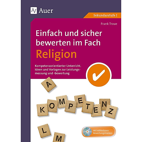 Kompetenzorientierter Unterricht Sekundarstufe / Einfach und sicher bewerten im Fach Religion, m. 1 CD-ROM, Frank Troue