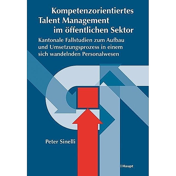 Kompetenzorientiertes Talent Management im öffentlichen Sektor, Peter Sinelli