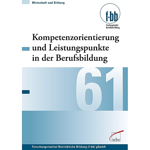 Kompetenzorientierung und Leistungspunkte in der Berufsbildung / Wirtschaft und Bildung Bd.61