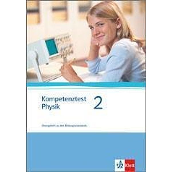 Kompetenztest Physik: Bd.2 9./10. Schuljahr, Arbeitsheft, Joachim Boldt, Wieland Müller