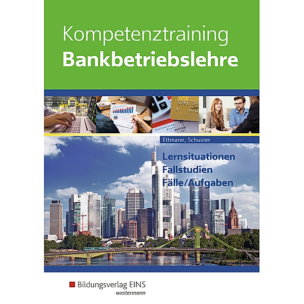 Kompetenztraining Bankbetriebslehre, Bernhard Ettmann, Jan Schuster