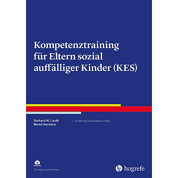 Kompetenztraining für Eltern sozial auffälliger Kinder (KES), m. 1 Online-Zugang, Gerhard W. Lauth, Bernd Heubeck