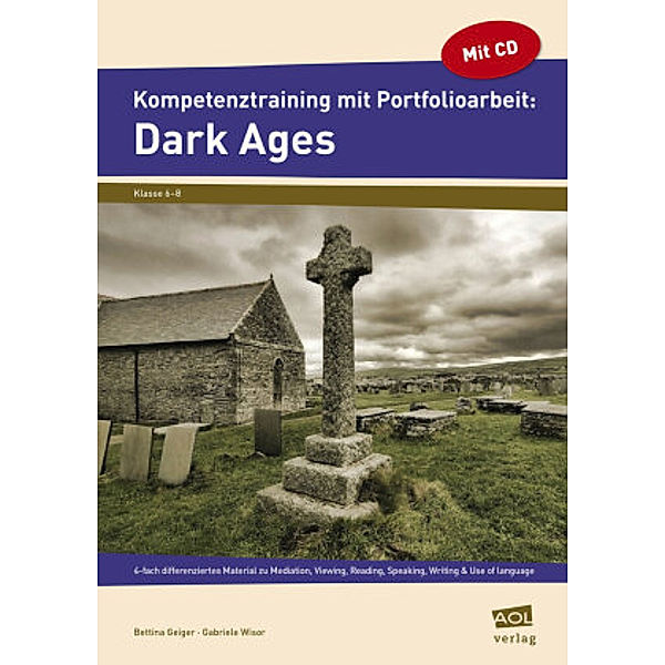 Kompetenztraining mit Portfolioarbeit: Dark Ages, m. 1 CD-ROM, Bettina Geiger, Gabriele Wisor