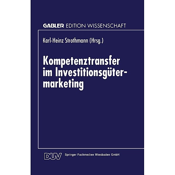 Kompetenztransfer im Investitionsgütermarketing / Gabler Edition Wissenschaft