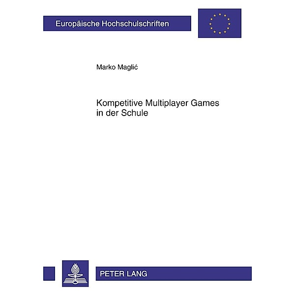 Kompetitive Multiplayer Games in der Schule, Marko Maglic