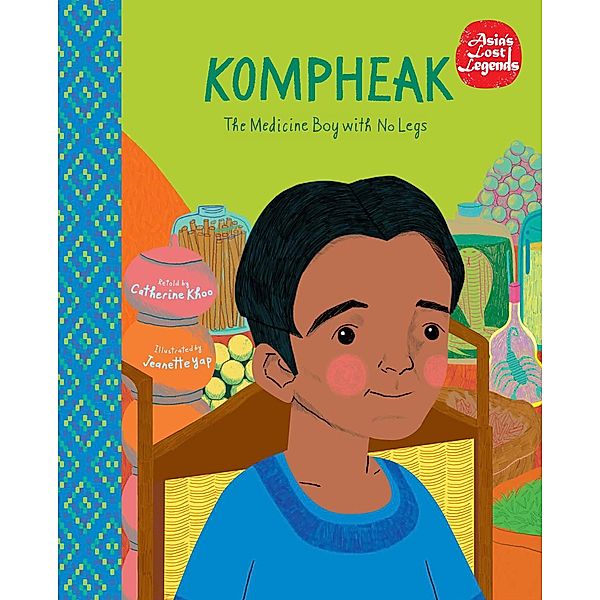 Kompheak: The Medicine Boy with No Legs (Asia's Lost Legends) / Asia's Lost Legends, Catherine Khoo