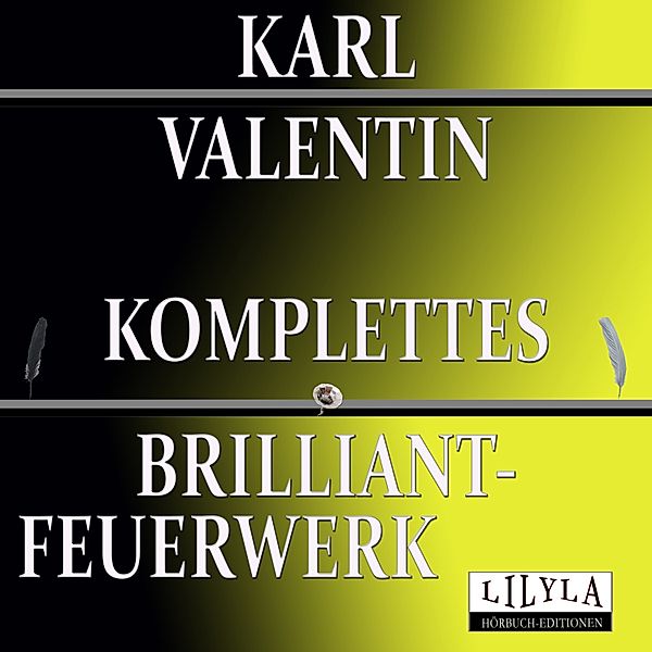 Komplettes Brilliantfeuerwerk, Karl Valentin, Friedrich Frieden