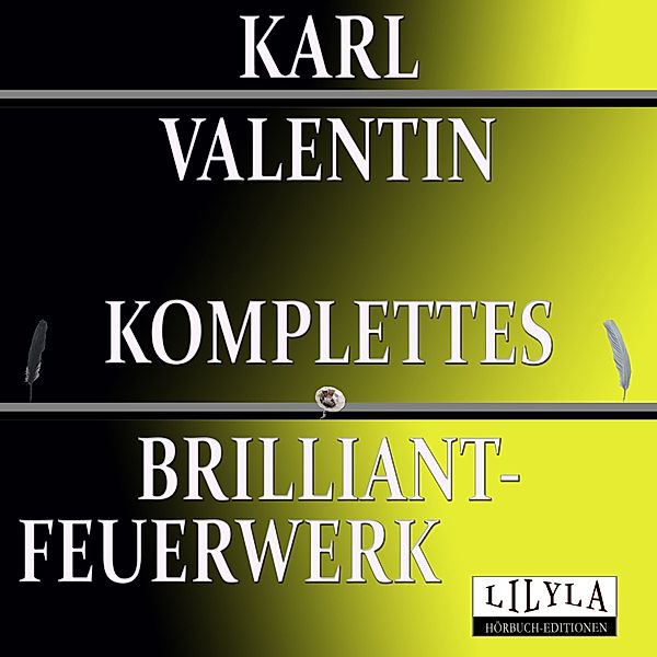 Komplettes Brilliantfeuerwerk, Friedrich Frieden, Karl Valentin