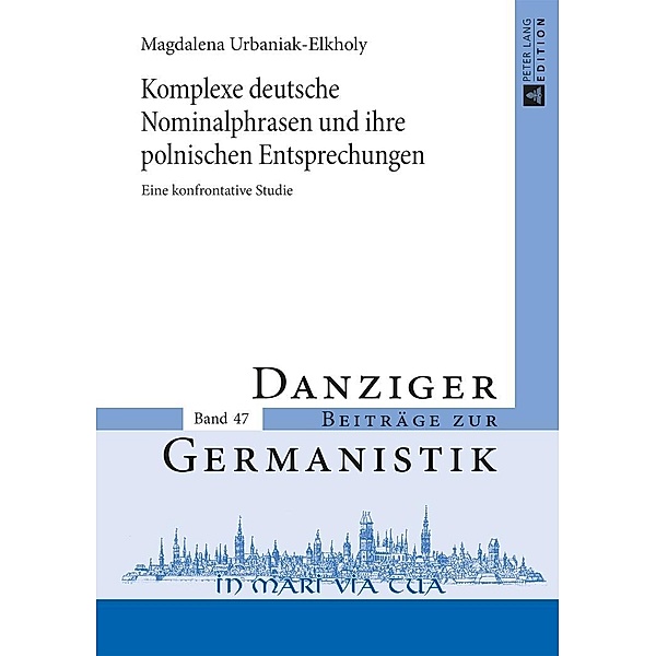 Komplexe deutsche Nominalphrasen und ihre polnischen Entsprechungen, Urbaniak-Elkholy Magdalena Urbaniak-Elkholy